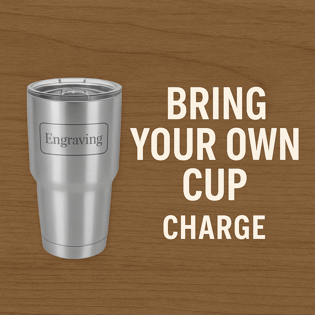 Bring Your Own Cup – Custom Laser Engraving Service