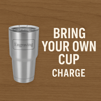 Thumbnail for Bring Your Own Cup – Custom Laser Engraving Service